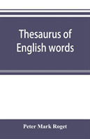 Thesaurus of English words and phrases classified and arranged so as to facilitate the expression of ideas and assist in literary composition