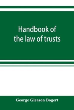 Handbook of the law of trusts