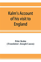 Kalm's account of his visit to England