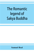 romantic legend of Sâkya Buddha