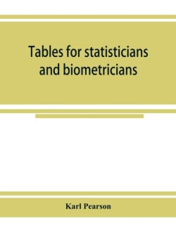 Tables for statisticians and biometricians