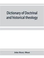 Dictionary of doctrinal and historical theology