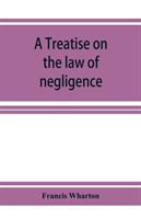 treatise on the law of negligence