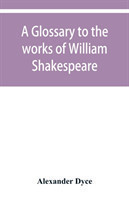 glossary to the works of William Shakespeare