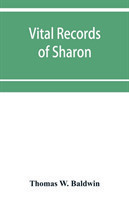 Vital records of Sharon, Massachusetts, to the year 1850
