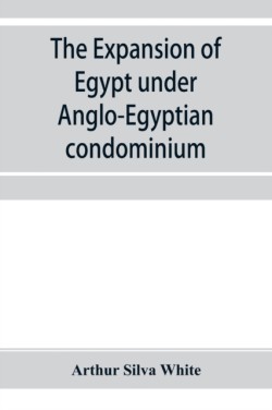 expansion of Egypt under Anglo-Egyptian condominium