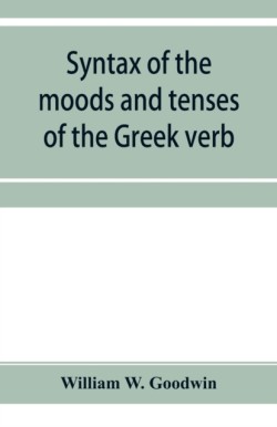 Syntax of the moods and tenses of the Greek verb