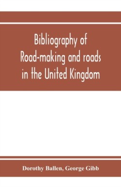 Bibliography of road-making and roads in the United Kingdom