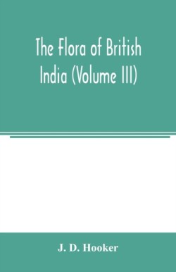 flora of British India (Volume III)