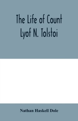 life of Count Lyof N. Tolstoi&#776;