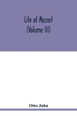 Life of Mozart (Volume III)