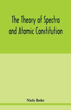 theory of spectra and atomic constitution