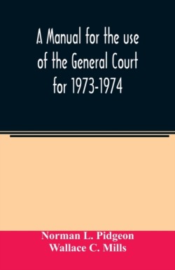 manual for the use of the General Court for 1973-1974