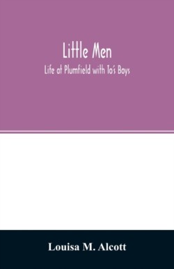 Little men; Life at Plumfield with To's Boys