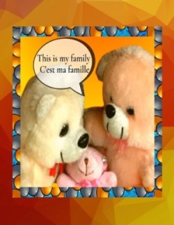 This is my family C'est ma famille A bilingual English French children's colourful family photo book and beginner book for learning French