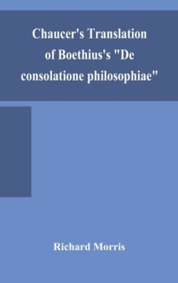 Chaucer's translation of Boethius's "De consolatione philosophiae"