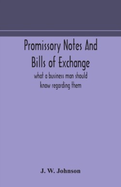 Promissory notes and bills of exchange