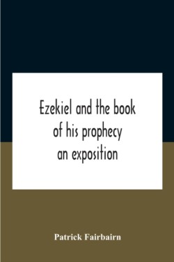 Ezekiel And The Book Of His Prophecy