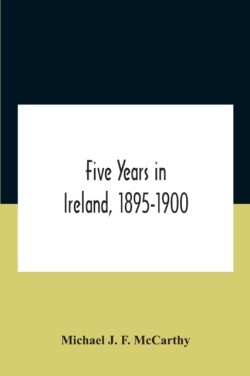 Five Years In Ireland, 1895-1900