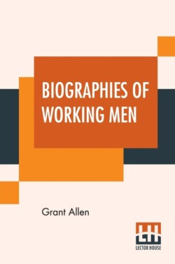 Biographies Of Working Men