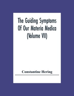 Guiding Symptoms Of Our Materia Medica (Volume Vii)