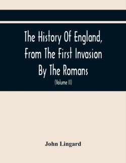 History Of England, From The First Invasion By The Romans; To The Accession Of Henry VIII (Volume Ii)