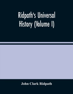 Ridpath'S Universal History