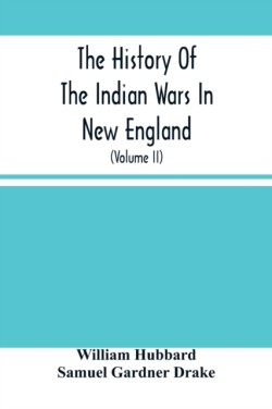 History Of The Indian Wars In New England