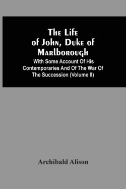 Life Of John, Duke Of Marlborough