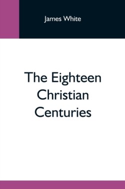 Eighteen Christian Centuries