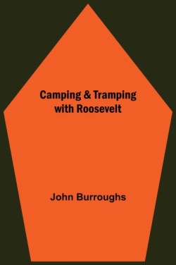 Camping & Tramping With Roosevelt