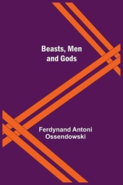 Beasts, Men and Gods