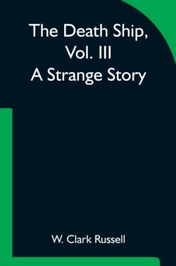 Death Ship, Vol. III A Strange Story