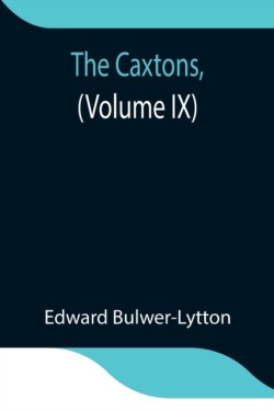 Caxtons, (Volume IX)