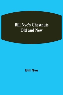 Bill Nye'S Chestnuts Old And New