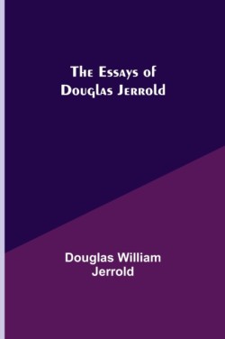 Essays of Douglas Jerrold