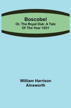 Boscobel; or, the royal oak