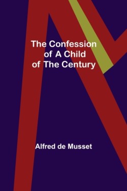 Confession of a Child of the Century