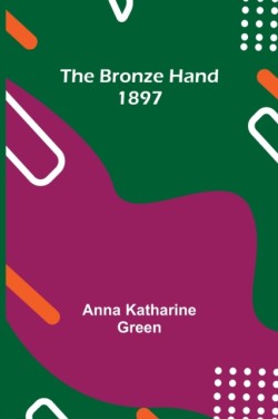 Bronze Hand; 1897