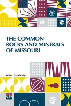 Common Rocks And Minerals Of Missouri