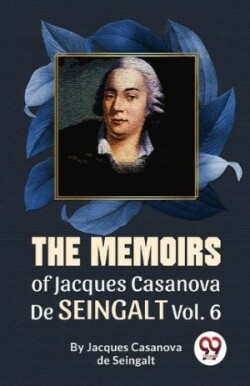 Memoirs of Jacques Casanova De Seingalt