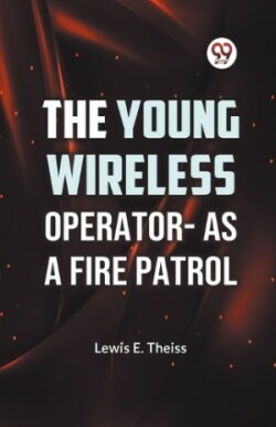 Young Wireless Operator�as a Fire Patrol