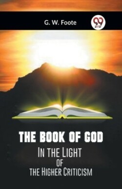 Book of GodIn the Light of the Higher Criticism (Edition2023)