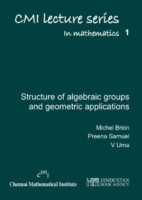 Lectures on the structure of algebraic groups and geometric applications