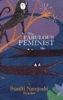 Fabulous Feminist – A Suniti Namjoshi Reader