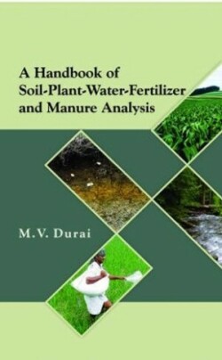 Handbook of Soil-Plant-Water-Fertilizer and Manure Analysis 