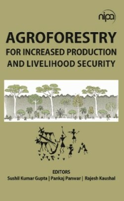Agroforestry for Increased Production and Livelihood Security