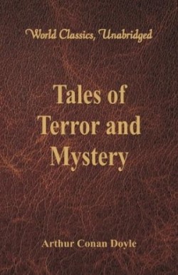 Tales of Terror and Mystery (World Classics, Unabridged)