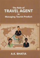 Role of TRAVEL AGENT in Managing Tourist Product