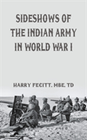 Sideshows of the Indian Army in World War I